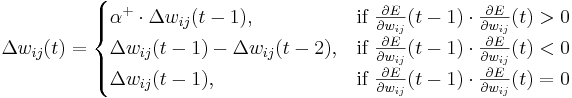\Delta w_{ij}(t) = \begin{cases}

  \alpha^+ \cdot \Delta w_{ij}(t-1),  & \text{if } \frac{\part E}{\part w_{ij}}(t-1) \cdot \frac{\part E}{\part w_{ij}}(t) > 0 \\
  \Delta w_{ij}(t-1) - \Delta w_{ij}(t-2),  & \text{if } \frac{\part E}{\part w_{ij}}(t-1) \cdot \frac{\part E}{\part w_{ij}}(t) < 0 \\
  \Delta w_{ij}(t-1),  & \text{if } \frac{\part E}{\part w_{ij}}(t-1) \cdot \frac{\part E}{\part w_{ij}}(t) = 0

\end{cases}